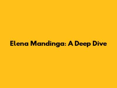 Elena Mandinga: A Deep Dive