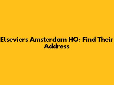 Elsevier's Amsterdam HQ: Find Their Address