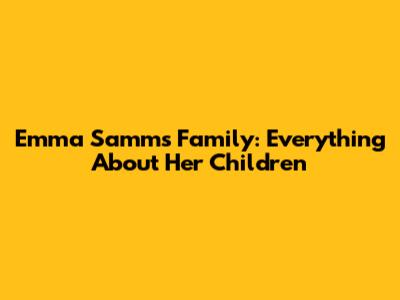 Emma Samms' Family: Everything About Her Children