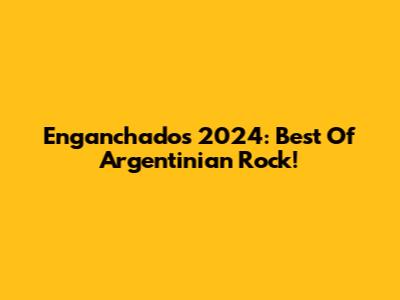 Enganchados 2024: Best Of Argentinian Rock!