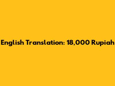 English Translation: 18,000 Rupiah