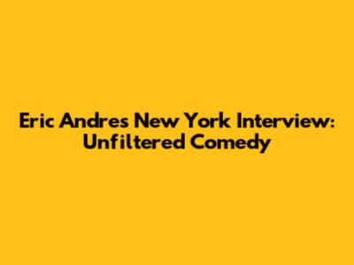 Eric Andre's New York Interview: Unfiltered Comedy