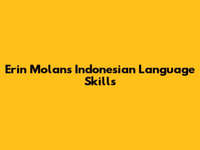Erin Molan's Indonesian Language Skills