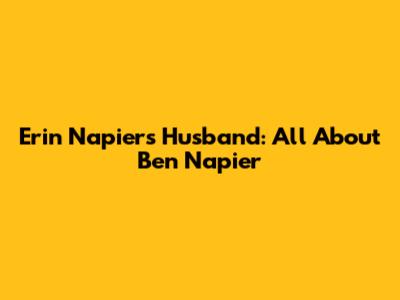 Erin Napier's Husband: All About Ben Napier