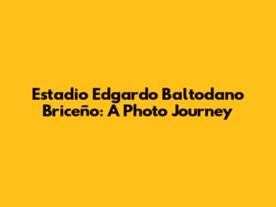 Estadio Edgardo Baltodano Briceño: A Photo Journey