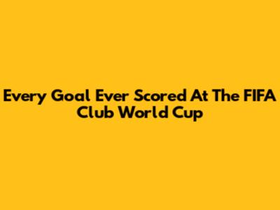 Every Goal Ever Scored At The FIFA Club World Cup