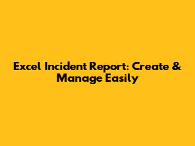 Excel Incident Report: Create & Manage Easily