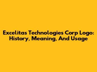 Excelitas Technologies Corp Logo: History, Meaning, And Usage