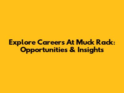 Explore Careers At Muck Rack: Opportunities & Insights