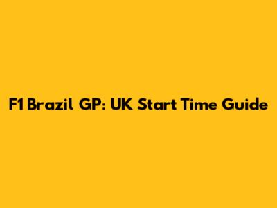 F1 Brazil GP: UK Start Time Guide