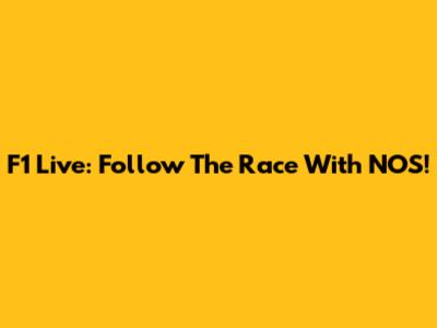 F1 Live: Follow The Race With NOS!