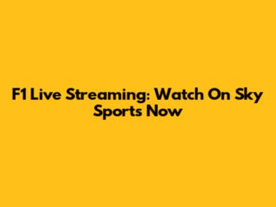F1 Live Streaming: Watch On Sky Sports Now