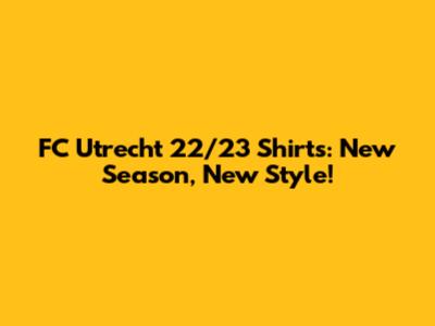 FC Utrecht 22/23 Shirts: New Season, New Style!