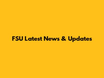 FSU Latest News & Updates