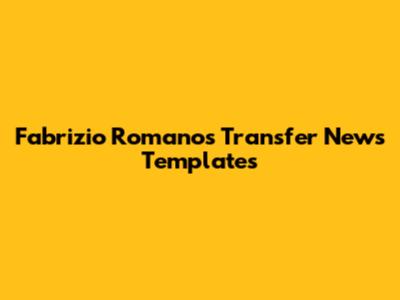 Fabrizio Romano's Transfer News Templates
