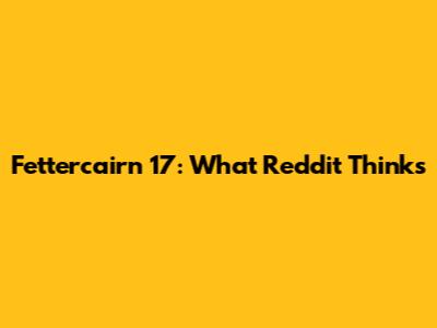 Fettercairn 17: What Reddit Thinks