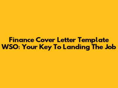 Finance Cover Letter Template WSO: Your Key To Landing The Job