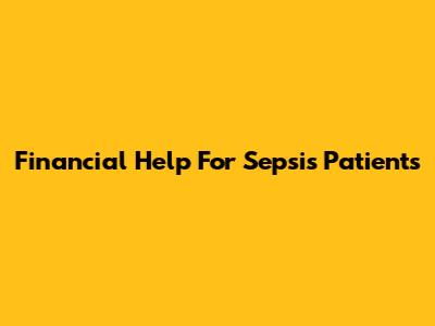 Financial Help For Sepsis Patients