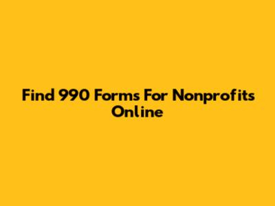 Find 990 Forms For Nonprofits Online