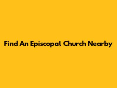 Find An Episcopal Church Nearby