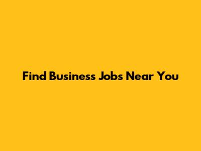 Find Business Jobs Near You