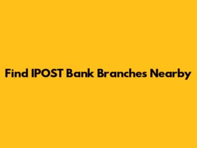 Find IPOST Bank Branches Nearby