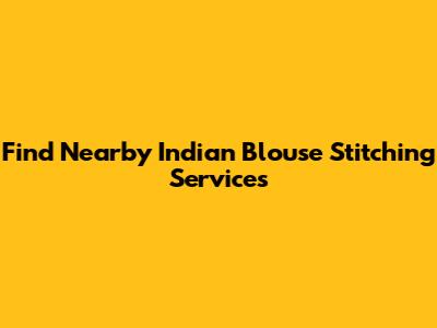 Find Nearby Indian Blouse Stitching Services
