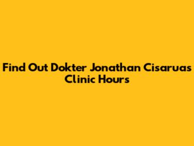 Find Out Dokter Jonathan Cisarua's Clinic Hours