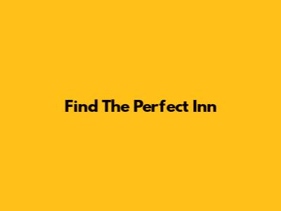 Find The Perfect Inn