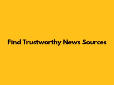 Find Trustworthy News Sources