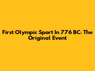 First Olympic Sport In 776 BC: The Original Event