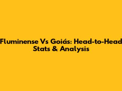 Fluminense Vs Goiás: Head-to-Head Stats & Analysis