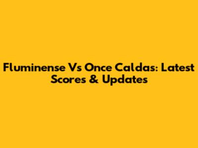 Fluminense Vs Once Caldas: Latest Scores & Updates