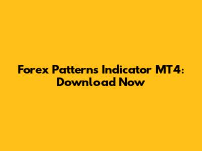 Forex Patterns Indicator MT4: Download Now