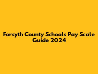 Forsyth County Schools Pay Scale Guide 2024