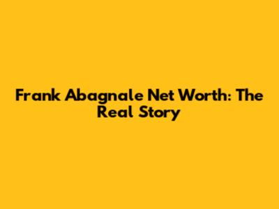 Frank Abagnale Net Worth: The Real Story