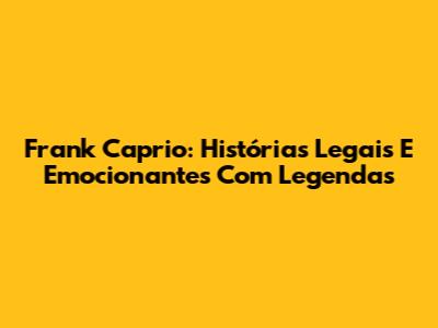 Frank Caprio: Histórias Legais E Emocionantes Com Legendas