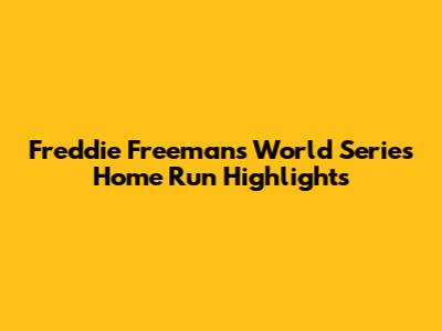 Freddie Freeman's World Series Home Run Highlights