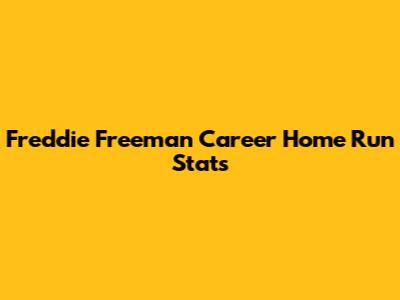 Freddie Freeman Career Home Run Stats