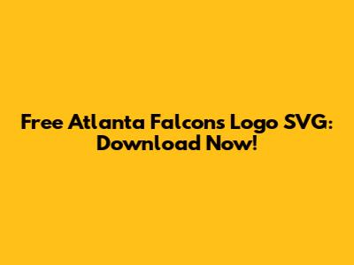 Free Atlanta Falcons Logo SVG: Download Now!