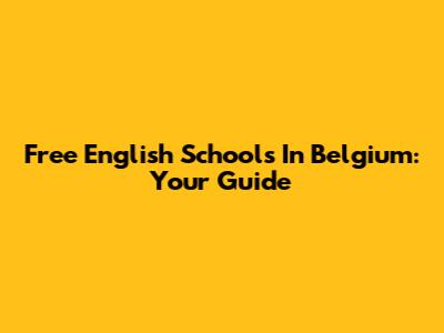 Free English Schools In Belgium: Your Guide