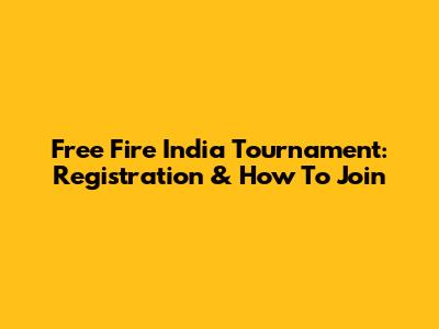 Free Fire India Tournament: Registration & How To Join