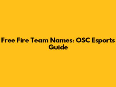 Free Fire Team Names: OSC Esports Guide