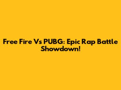 Free Fire Vs PUBG: Epic Rap Battle Showdown!