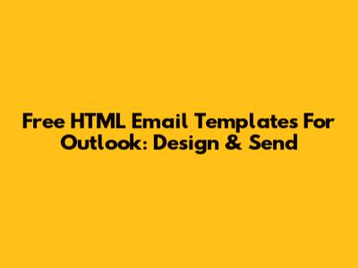 Free HTML Email Templates For Outlook: Design & Send