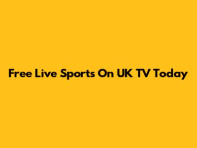Free Live Sports On UK TV Today