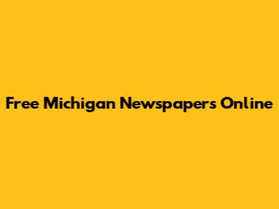 Free Michigan Newspapers Online