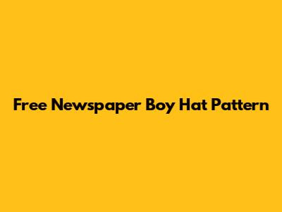 Free Newspaper Boy Hat Pattern