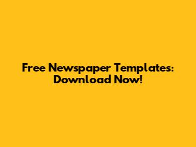 Free Newspaper Templates: Download Now!