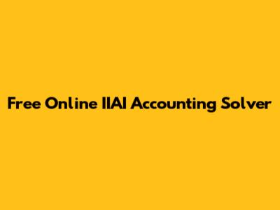 Free Online IIAI Accounting Solver